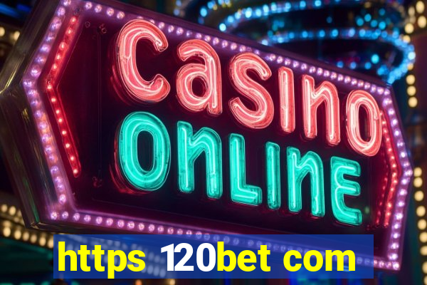 https 120bet com